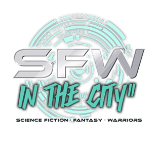 SFW IN THE CITY II: Sci-Fi – Fantasy – Warriors!